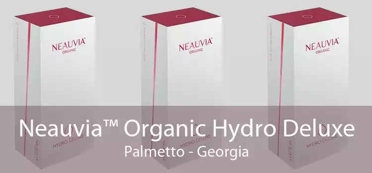 Neauvia™ Organic Hydro Deluxe Palmetto - Georgia