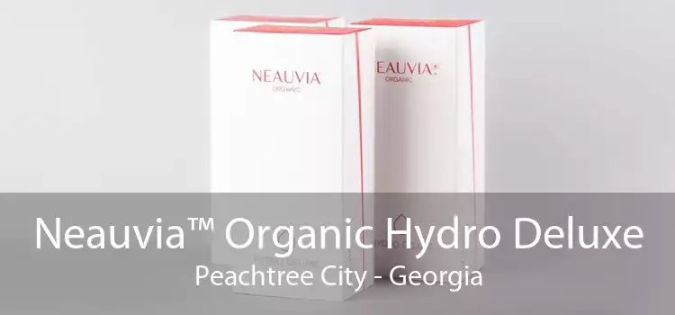 Neauvia™ Organic Hydro Deluxe Peachtree City - Georgia