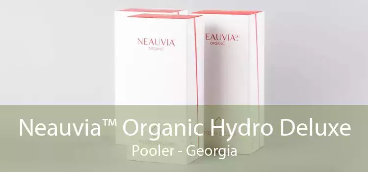 Neauvia™ Organic Hydro Deluxe Pooler - Georgia