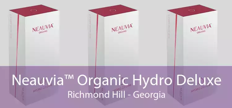 Neauvia™ Organic Hydro Deluxe Richmond Hill - Georgia