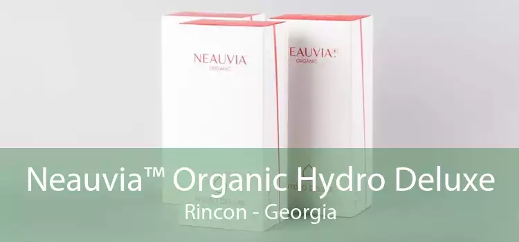 Neauvia™ Organic Hydro Deluxe Rincon - Georgia
