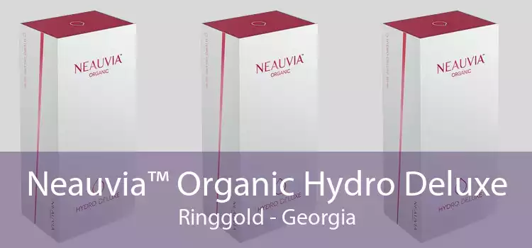 Neauvia™ Organic Hydro Deluxe Ringgold - Georgia