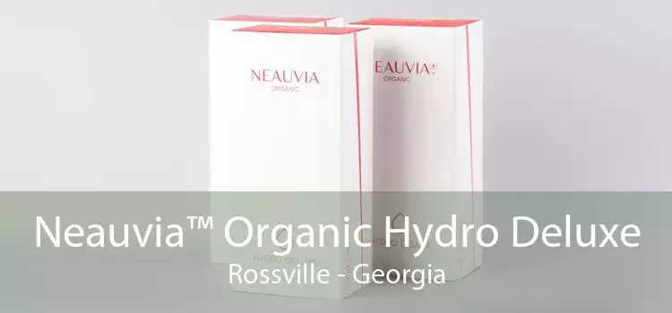 Neauvia™ Organic Hydro Deluxe Rossville - Georgia
