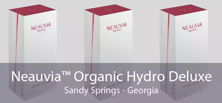 Neauvia™ Organic Hydro Deluxe Sandy Springs - Georgia