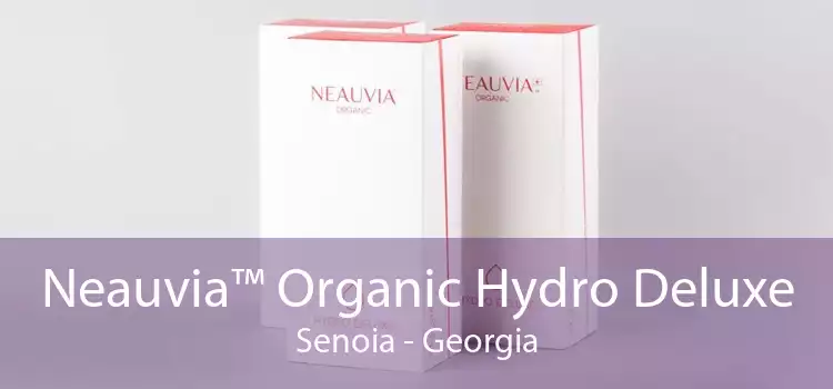 Neauvia™ Organic Hydro Deluxe Senoia - Georgia