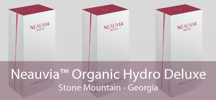 Neauvia™ Organic Hydro Deluxe Stone Mountain - Georgia