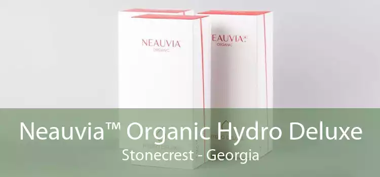 Neauvia™ Organic Hydro Deluxe Stonecrest - Georgia