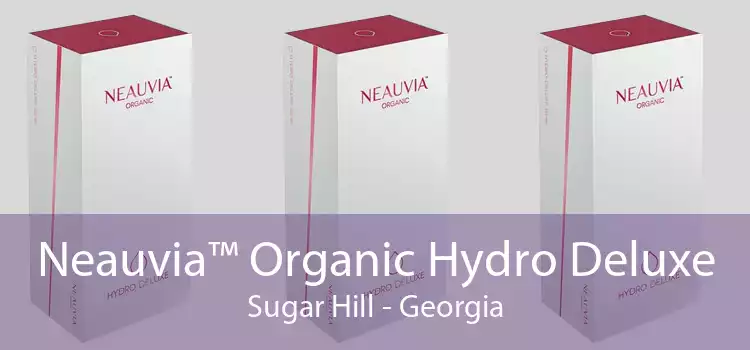 Neauvia™ Organic Hydro Deluxe Sugar Hill - Georgia