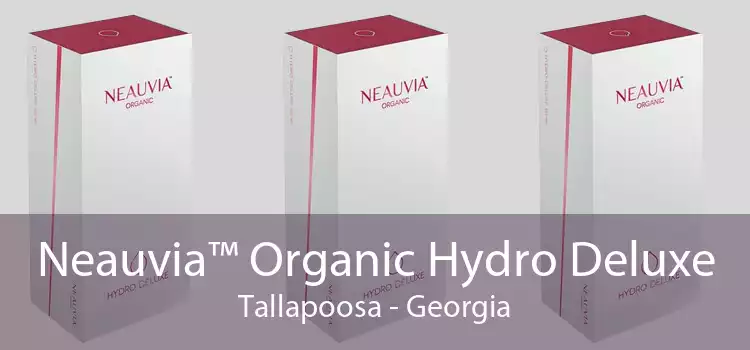 Neauvia™ Organic Hydro Deluxe Tallapoosa - Georgia