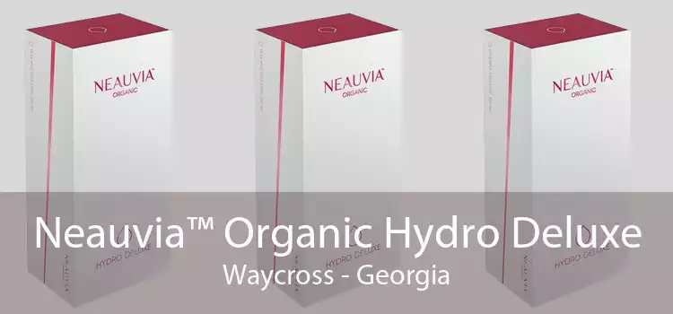 Neauvia™ Organic Hydro Deluxe Waycross - Georgia