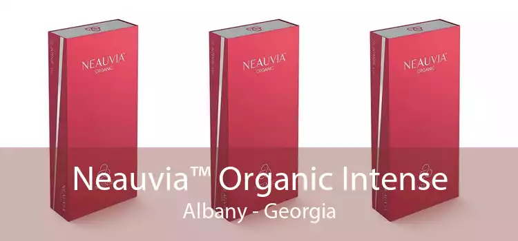 Neauvia™ Organic Intense Albany - Georgia