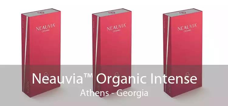 Neauvia™ Organic Intense Athens - Georgia