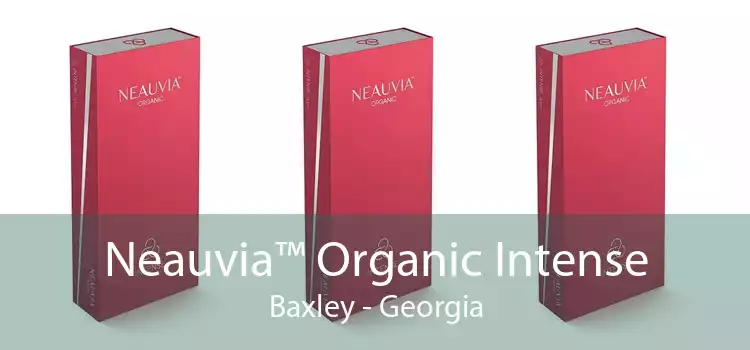 Neauvia™ Organic Intense Baxley - Georgia
