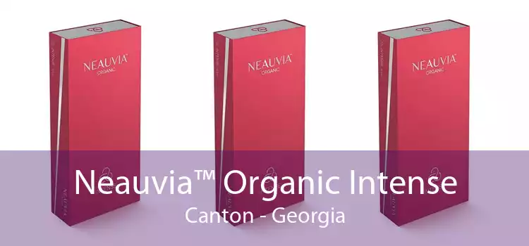 Neauvia™ Organic Intense Canton - Georgia