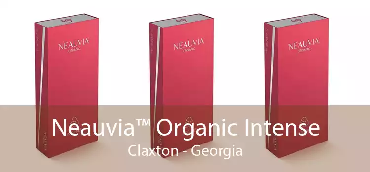 Neauvia™ Organic Intense Claxton - Georgia