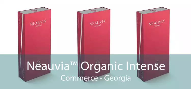 Neauvia™ Organic Intense Commerce - Georgia