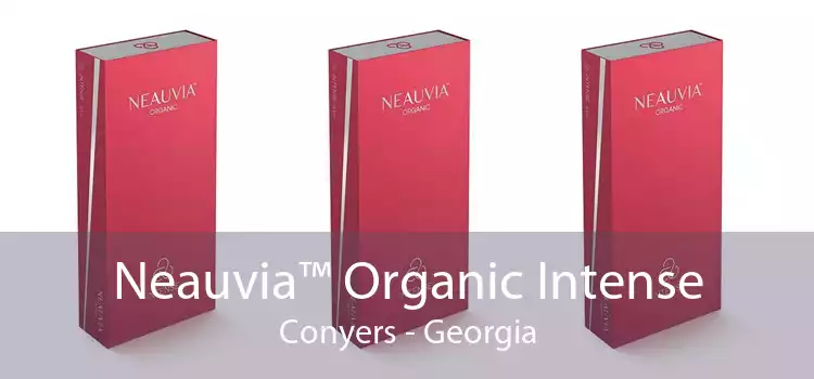 Neauvia™ Organic Intense Conyers - Georgia