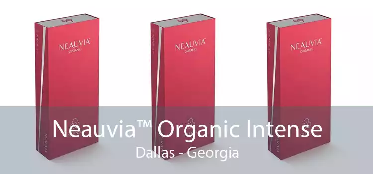 Neauvia™ Organic Intense Dallas - Georgia
