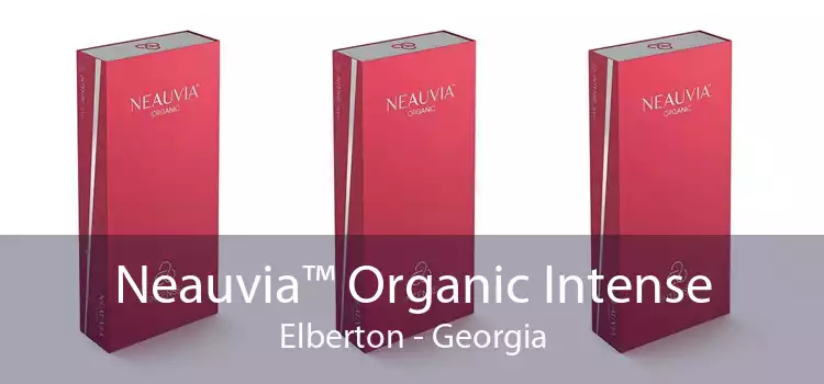 Neauvia™ Organic Intense Elberton - Georgia