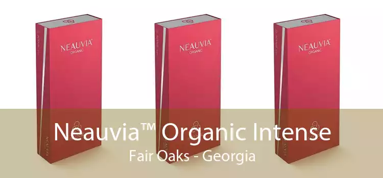Neauvia™ Organic Intense Fair Oaks - Georgia