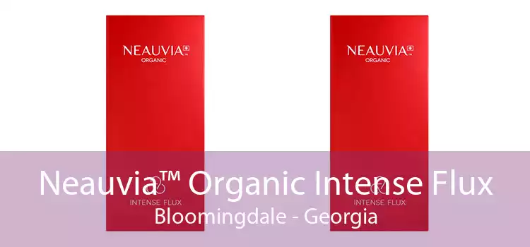 Neauvia™ Organic Intense Flux Bloomingdale - Georgia