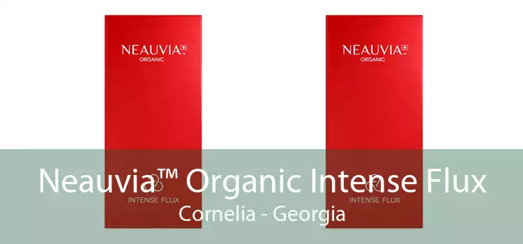Neauvia™ Organic Intense Flux Cornelia - Georgia