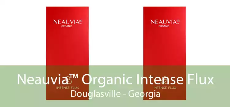 Neauvia™ Organic Intense Flux Douglasville - Georgia