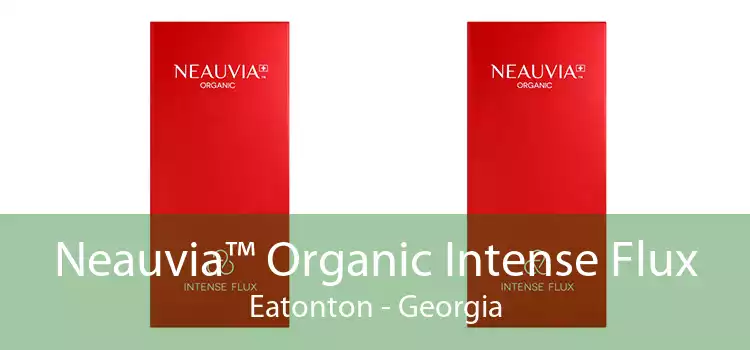 Neauvia™ Organic Intense Flux Eatonton - Georgia
