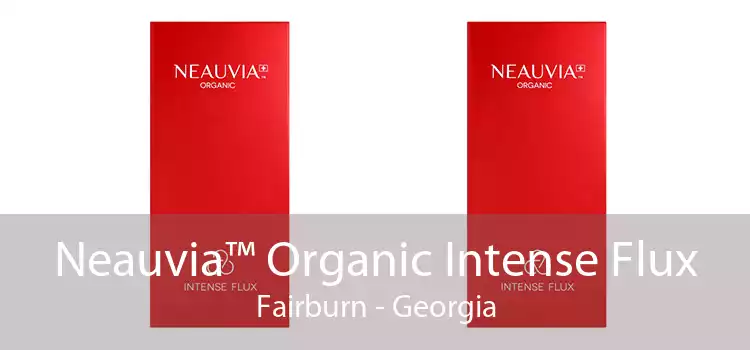 Neauvia™ Organic Intense Flux Fairburn - Georgia