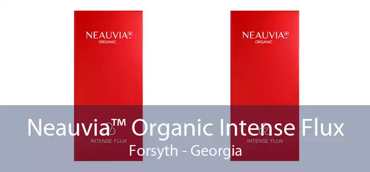 Neauvia™ Organic Intense Flux Forsyth - Georgia