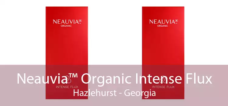 Neauvia™ Organic Intense Flux Hazlehurst - Georgia