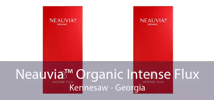 Neauvia™ Organic Intense Flux Kennesaw - Georgia