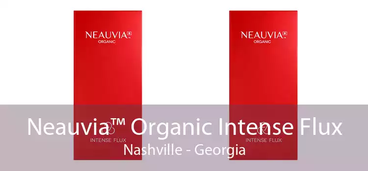 Neauvia™ Organic Intense Flux Nashville - Georgia