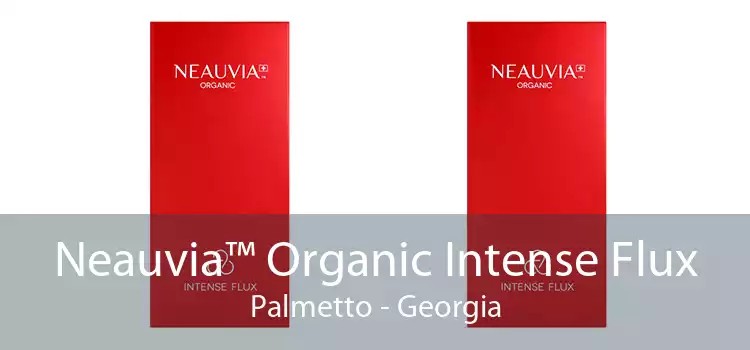 Neauvia™ Organic Intense Flux Palmetto - Georgia