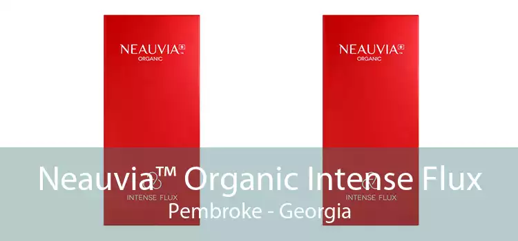 Neauvia™ Organic Intense Flux Pembroke - Georgia