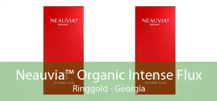 Neauvia™ Organic Intense Flux Ringgold - Georgia