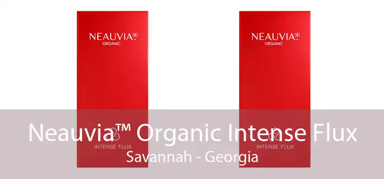 Neauvia™ Organic Intense Flux Savannah - Georgia