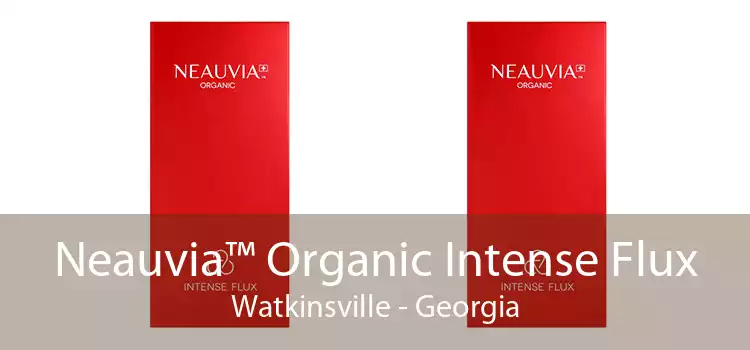 Neauvia™ Organic Intense Flux Watkinsville - Georgia