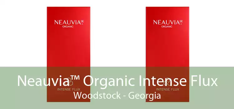Neauvia™ Organic Intense Flux Woodstock - Georgia