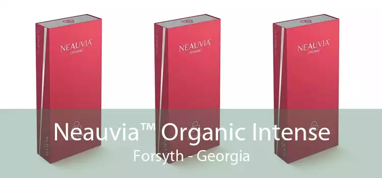 Neauvia™ Organic Intense Forsyth - Georgia