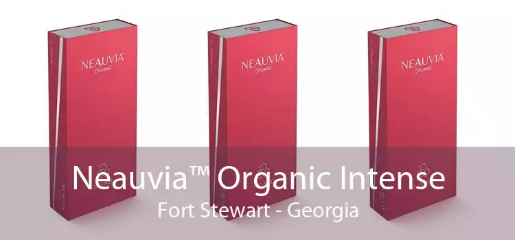 Neauvia™ Organic Intense Fort Stewart - Georgia