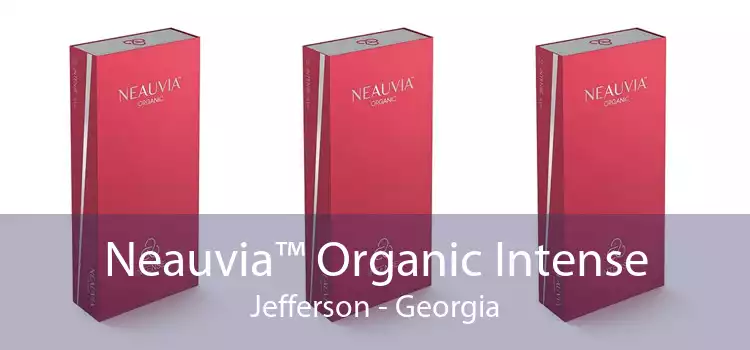 Neauvia™ Organic Intense Jefferson - Georgia