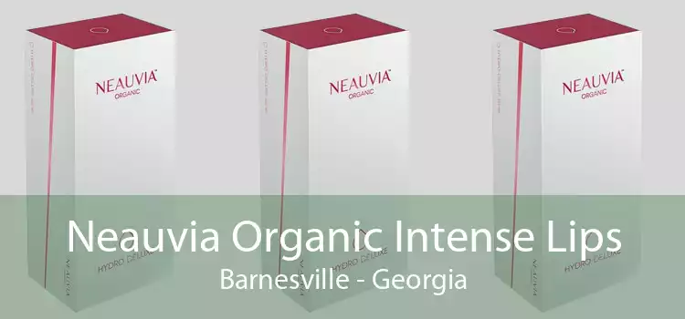 Neauvia Organic Intense Lips Barnesville - Georgia