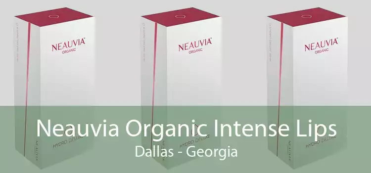 Neauvia Organic Intense Lips Dallas - Georgia