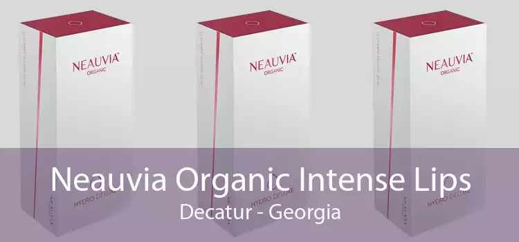 Neauvia Organic Intense Lips Decatur - Georgia