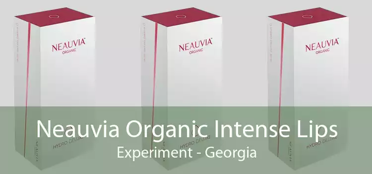 Neauvia Organic Intense Lips Experiment - Georgia