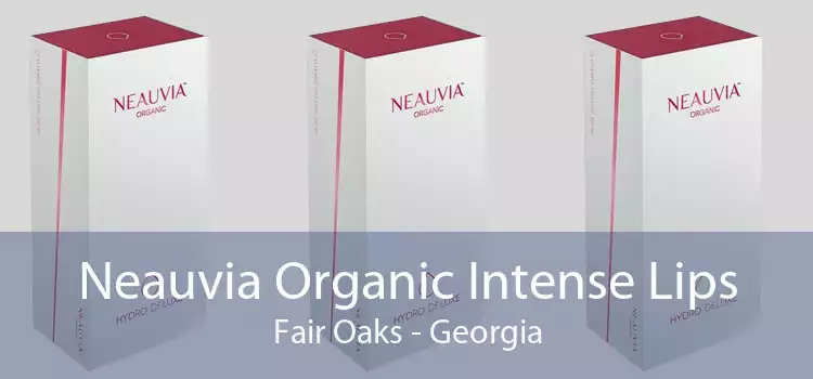 Neauvia Organic Intense Lips Fair Oaks - Georgia