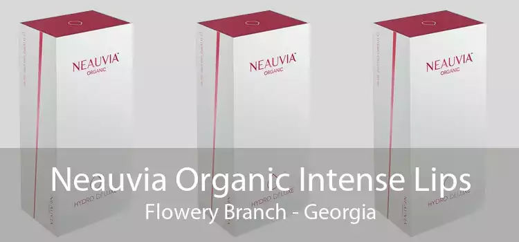 Neauvia Organic Intense Lips Flowery Branch - Georgia