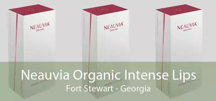 Neauvia Organic Intense Lips Fort Stewart - Georgia