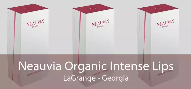 Neauvia Organic Intense Lips LaGrange - Georgia